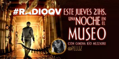 #RadioQV Programa 12: Una noche en el museo